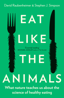 Professor David Raubenheimer Eat Like the Animals: What Nature Teaches Us about the Science of Healthy Eating