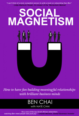 Ben Chai - Social Magnetism: How to Have Fun Building Meaningful Relationships with Brilliant Business Minds