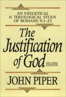 John Piper - The Justification of God: An Exegetical and Theological Study of Romans 9:1–23