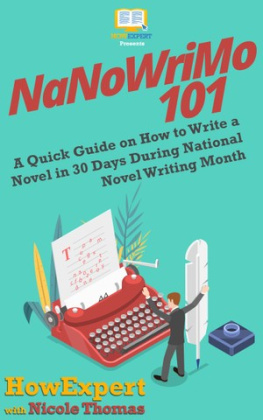 HowExpert - NaNoWriMo 101: A Quick Guide on How to Write a Novel in 30 Days During National Novel Writing Month