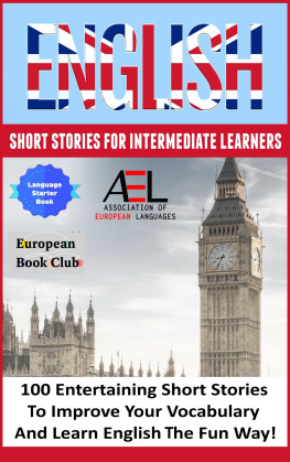 English Language and Culture Academy - English Short Stories for Intermediate Learners: 100 English Short Stories to Improve Your Vocabulary and Learn English the Fun Way