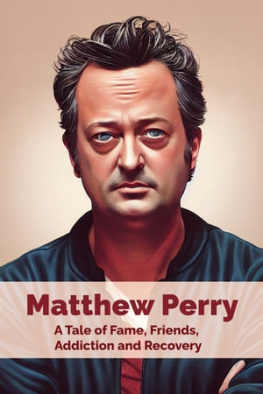 INSPERIA PRESS - Matthew Perry Book: A tale of Fame, Friends, Addiction and Recovery