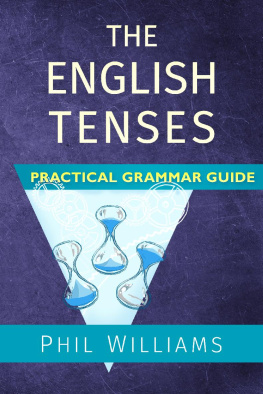 Phil Williams The English Tenses Practical Grammar Guide