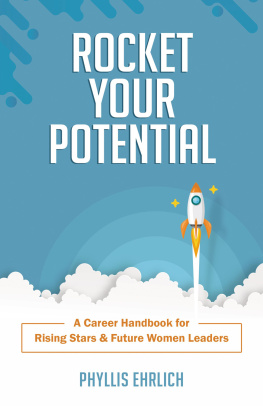 Phyllis Ehrlich Rocket Your Potential: A Career Handbook for Rising Stars & Future Leaders