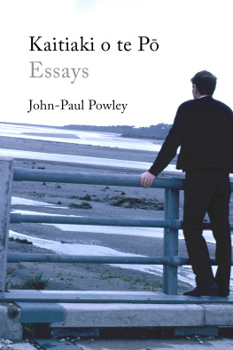 John-Paul Powley - Kaitiaki o te Pō: Essays