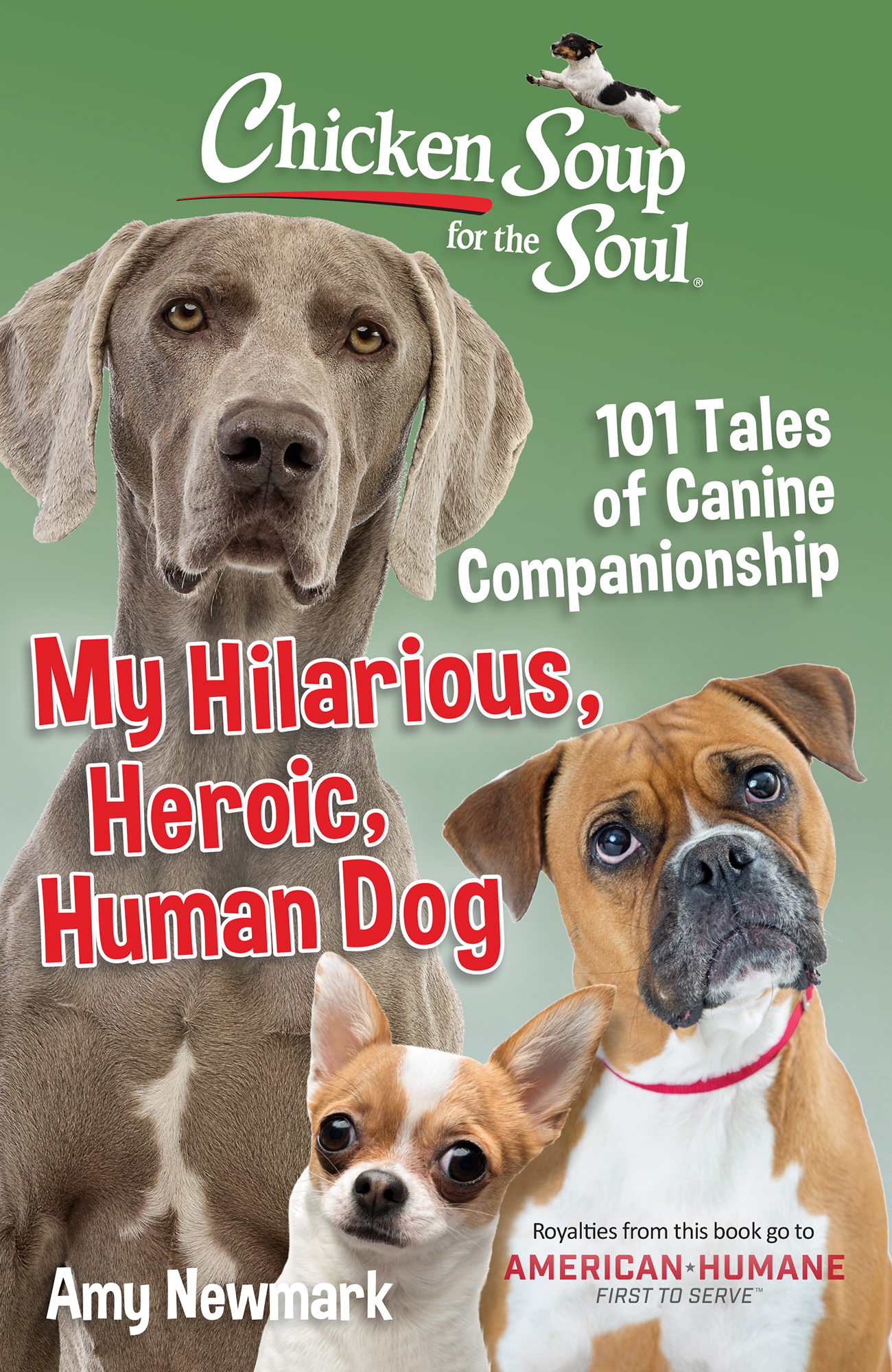 Chicken Soup for the Soul 101 Tales of Canine Companionship My Hilarious - photo 1