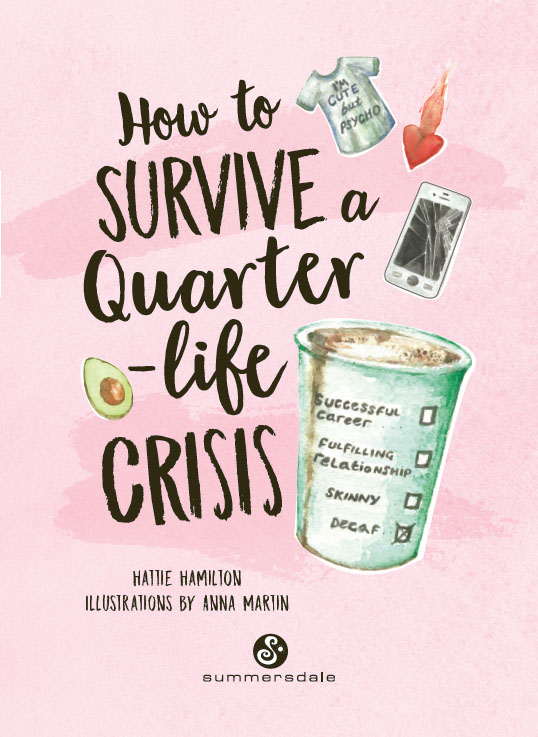 HOW TO SURVIVE A QUARTER-LIFE CRISIS Copyright Summersdale Publishers Ltd 2019 - photo 2