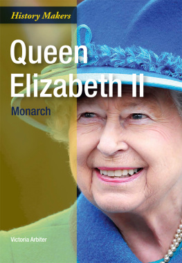 Victoria Arbiter - Queen Elizabeth II: Monarch