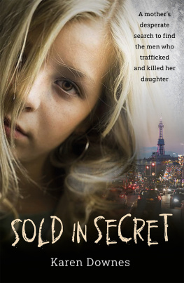 Karen Downes - Sold in Secret: The Murder of Charlene Downes