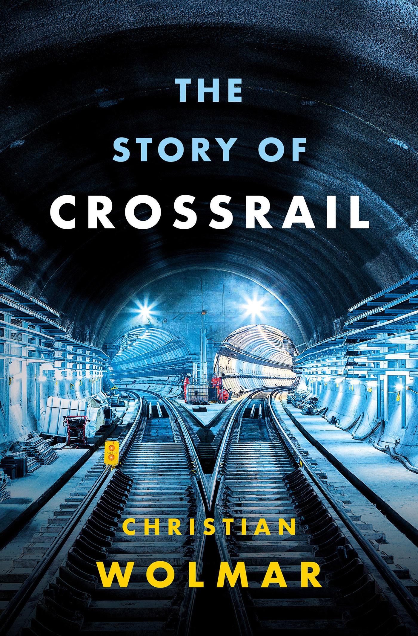 THE STORY OF CROSSRAIL Christian Wolmar AN APOLLO BOOK wwwheadofzeuscom - photo 1