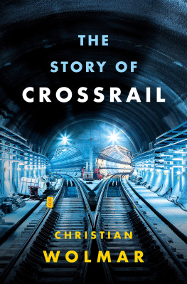 Christian Wolmar The Story of Crossrail