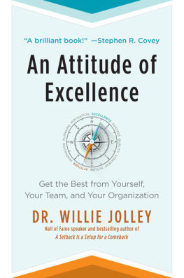 Dr. Willie Jolley - An Attitude of Excellence: Get The Best From Yourself, Your Team, and Your Organization