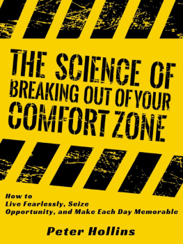 Peter Hollins - The Science of Breaking Out of Your Comfort Zone: How to Live Fearlessly, Seize Opportunity, and Make Each Day Memorable