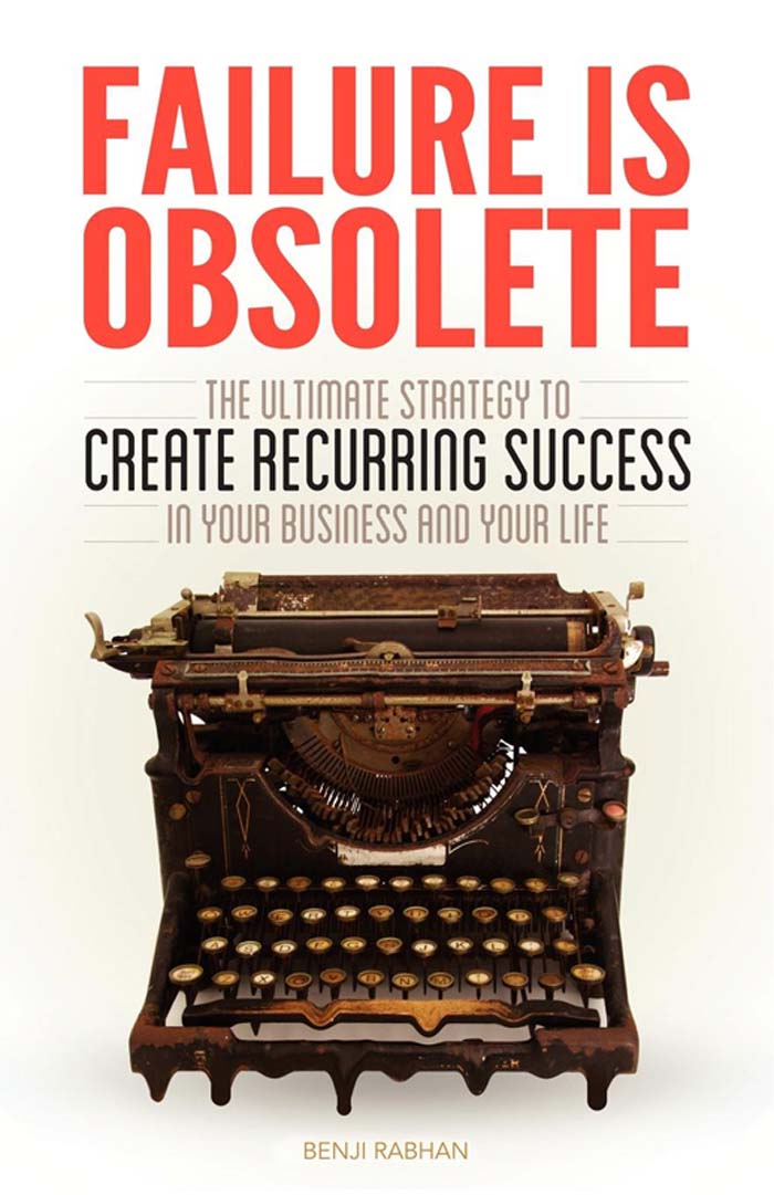 FAILURE IS OBSOLETE Benji Rabhan FAILURE IS OBSOLETE The Ultimate Strategy to - photo 1