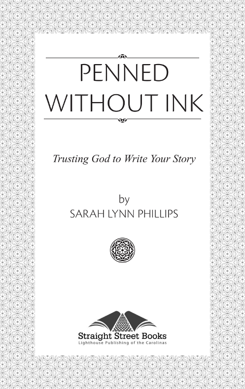 PENNED WITHOUT INK BY SARAH LYNN PHILLIPS Published by Straight Street Books - photo 1