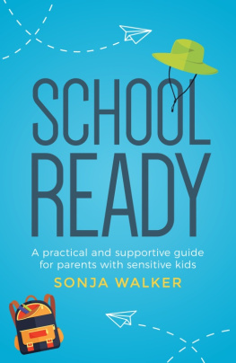 Sonja Walker School Ready: A Practical and Supportive Guide for Parents With Sensitive Kids