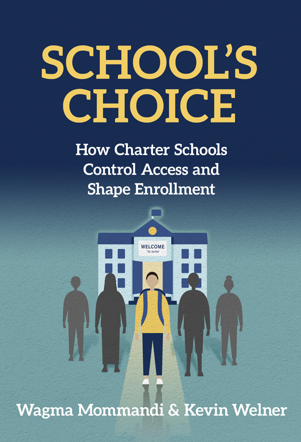Schools Choice How Charter Schools Control Access and Shape Enrollment Wagma - photo 1
