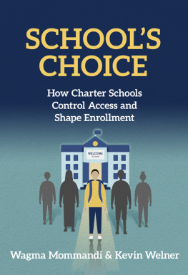 Wagma Mommandi Schools Choice: How Charter Schools Control Access and Shape Their Enrollment