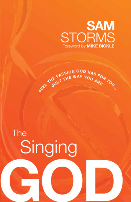 Sam Storms - The Singing God: Feel the Passion God Has for You...Just the Way You Are