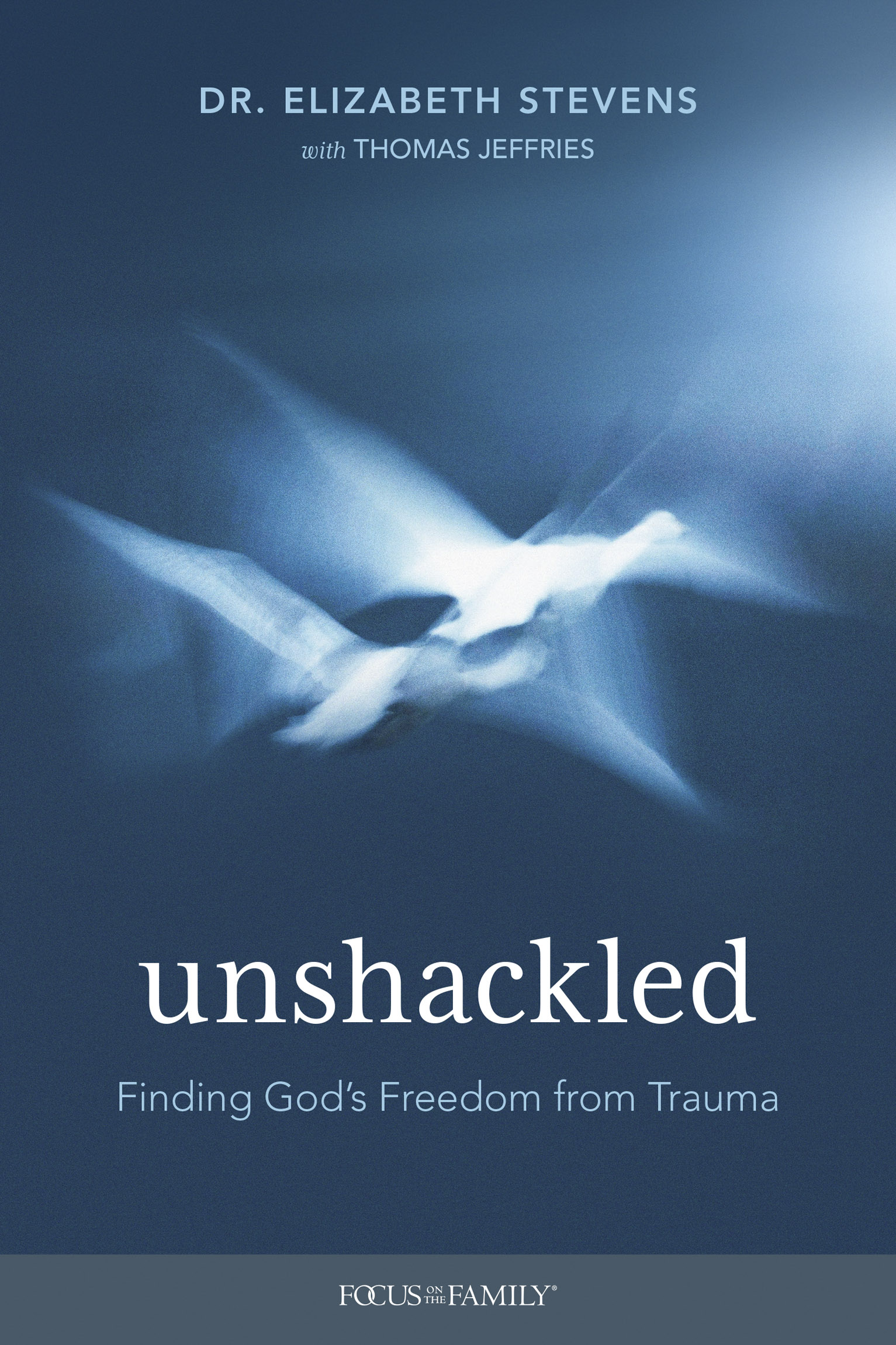 Unshackled Finding Gods Freedom from Trauma 2022 Elizabeth Stevens All - photo 1