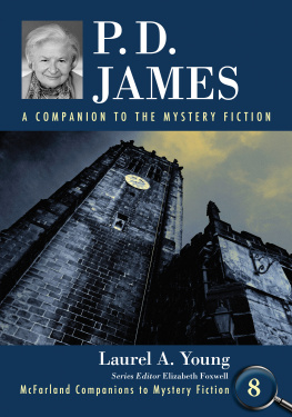 Laurel A. Young - P.D. James: A Companion to the Mystery Fiction