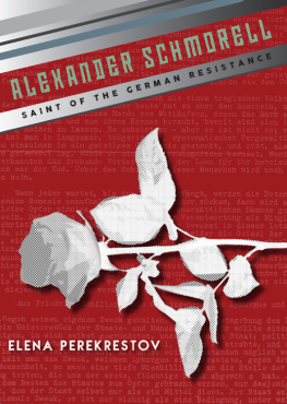 Elena Perekrestov - Alexander Schmorell: Saint of the German Resistance