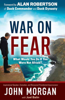 John Morgan - War On Fear: What Would You Do If You Were Not Afraid?