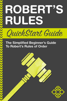 ClydeBank Business - Roberts Rules QuickStart Guide: The Simplified Beginners Guide to Roberts Rules