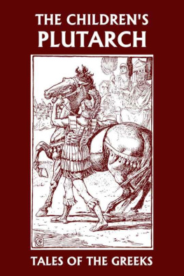 F. J. Gould The Childrens Plutarch: Tales of the Greeks