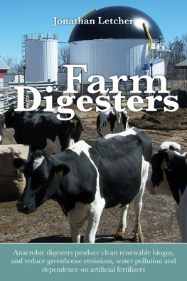 Jonathan Letcher - Farm Digesters: Anaerobic digesters produce clean renewable biogas, and reduce greenhouse emissions, water pollution and dependence on artificial fertilizers
