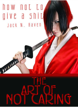 Jack N. Raven - How Not to Give a Shit!: The Art of Not Caring