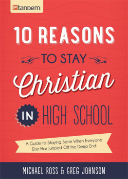 Michael Ross - 10 Reasons to Stay Christian in High School: A Guide to Staying Sane, Standing Firm...and Not Looking Like a Religious Idiot