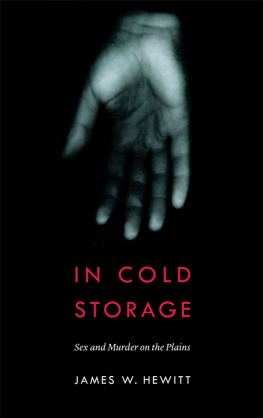 James W. Hewitt - In Cold Storage: Sex and Murder on the Plains