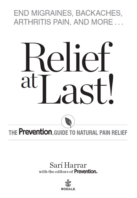 Relief at Last The Prevention Guide to Natural Pain Relief - image 2