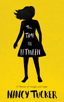 Nancy Tucker The Time in Between: A Memoir of Hunger and Hope