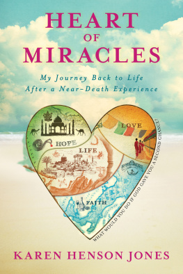 Karen Henson Jones - Heart of Miracles: My Journey Back to Life After a Near-Death Experience