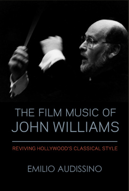 Emilio Audissino - The Film Music of John Williams: Reviving Hollywoods Classical Style