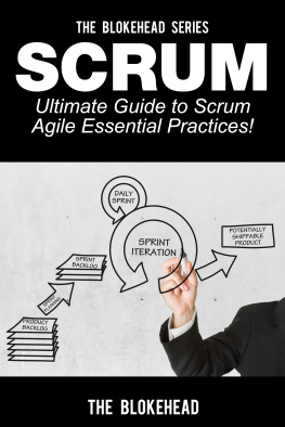 The Blokehead - Scrum: Ultimate Guide to Scrum Agile Essential Practices!