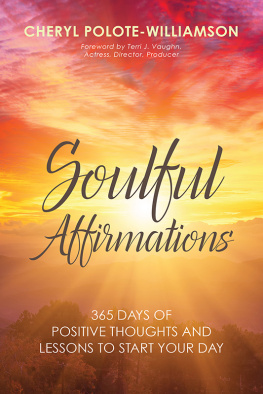 Cheryl Polote-Williamson - Soulful Affirmations: 365 Days of Positive Thoughts and Lessons to Start Your Day