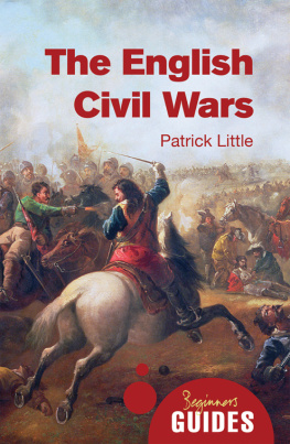 Patrick Little - The English Civil Wars: A Beginners Guide