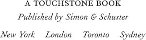Touchstone A Division of Simon Schuster Inc 1230 Avenue of the Americas New - photo 3
