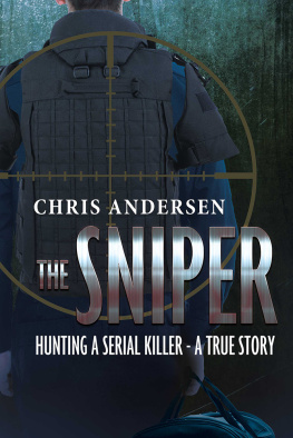 Chris Andersen - The Sniper: Hunting A Serial Killer