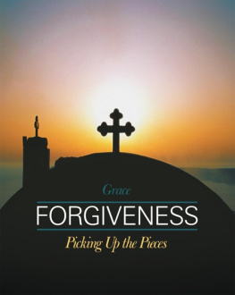 Grace Forgiveness: Picking Up the Pieces