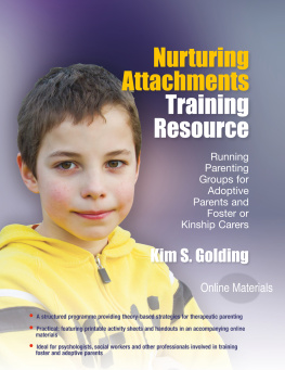 Kim S. Golding Nurturing Attachments Training Resource: Running Parenting Groups for Adoptive Parents and Foster or Kinship Carers--With Downloadable Materials