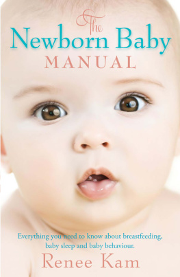 Renee Kam - The Newborn Baby Manual