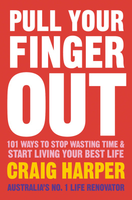 Craig Harper - Pull Your Finger Out: 101 Ways To Stop Wasting Time & Start Living Your Best Life