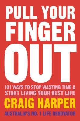 Craig Harper Pull Your Finger Out: 101 Ways To Stop Wasting Time & Start Living Your Best Life