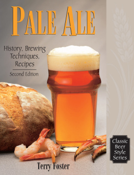 Terry Foster - Pale Ale, Revised: History, Brewing, Techniques, Recipes