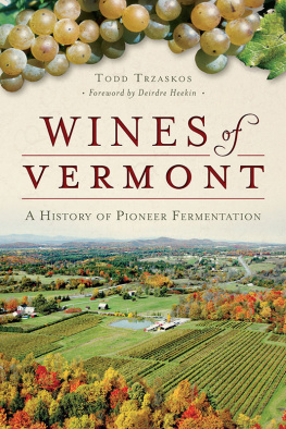 Todd Trzaskos - Wines of Vermont: A History of Pioneer Fermentation