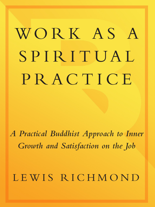 Praise for Work as a Spiritual Practice Work as a Spiritual Practice is full - photo 1